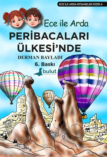 ECE İLE ARDA - PERİBACALARI ÜLKESİ’NDE