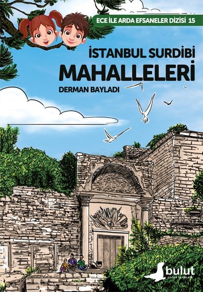 ECE İLE ARDA - İSTANBUL SURDİBİ MAHALLELERİ